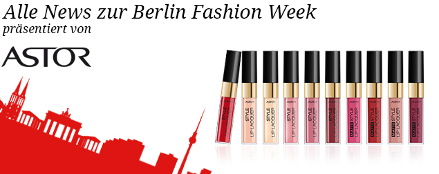 Alle News zur Berlin Fashion Week - Winter 2015 präsentiert von Astor