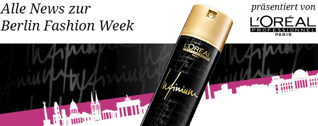 Alle News zur Berlin Fashion Week - Winter 2016 präsentiert von L'Oréal Professionnel