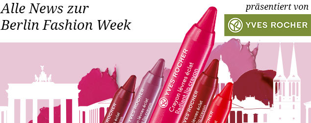 Alle News zur Berlin Fashion Week - Sommer 2017 präsentiert von Yves Rocher